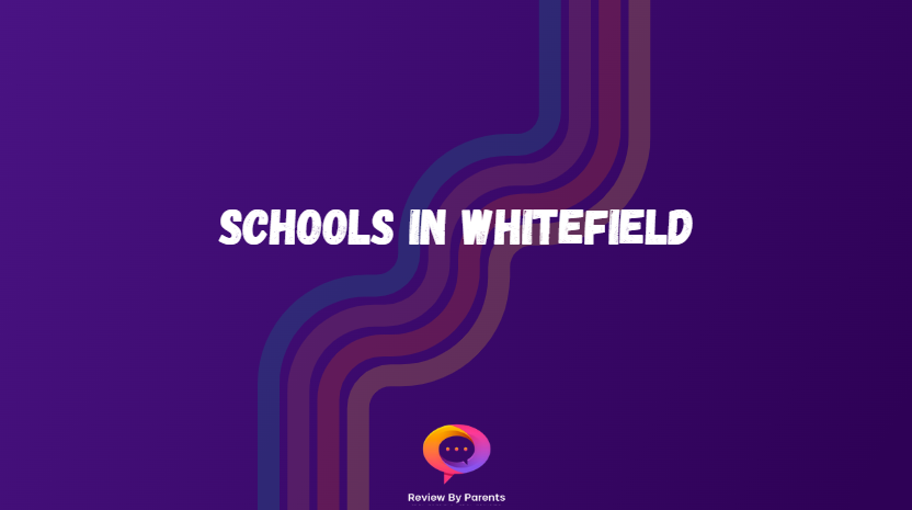 Schools in Whitefield
