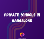 Private Schools in Bangalore